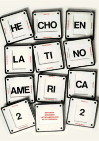 Hecho en Latinoamérica. Segundo Coloquio Latinoamericano de fotografía 