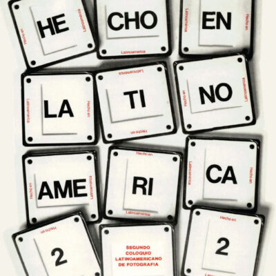 Hecho en Latinoamérica. Segundo Coloquio Latinoamericano de fotografía 