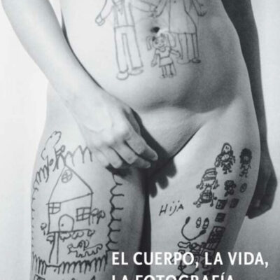 El cuerpo, la vida, la fotografía