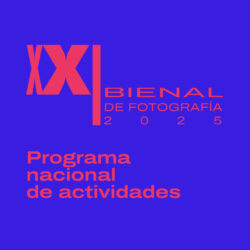 Programa nacional de actividades XXI Bienal de Fotografía