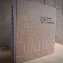 Presentación editorial. Ingrid Hernández. 20 años de arte under construction